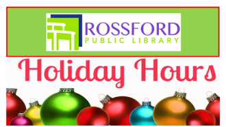 Rossford library logo, holiday hours with picture of ornaments