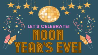 Hanging stars and a hanging gold ball with fireworks and confetti with "Let's Celebrate! Noon Year's Eve!"