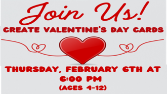 Join Us! Create Valentine's Day cards Thursday, February 6th at 6:00 p.m. ages 4-12 with red heart and swirly lines